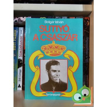 Bolgár István: Suttyó, a Császár