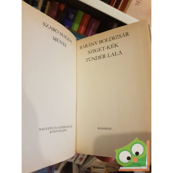 Szabó Magda: Bárány Boldizsár - Sziget-kék - Tündér Lala