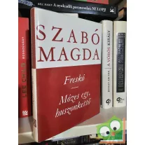 Szabó Magda: Freskó / Mózes egy, huszonkettő