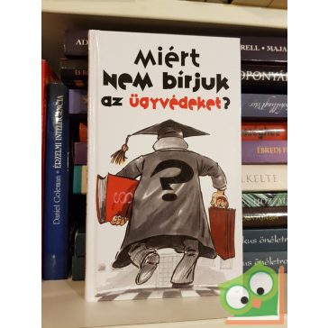 Szabó Zoltán Attila: Miért nem bírjuk az ügyvédeket?