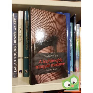   Szalai Vivien: A leghíresebb magyar madame - igaz történet  (Ritka)