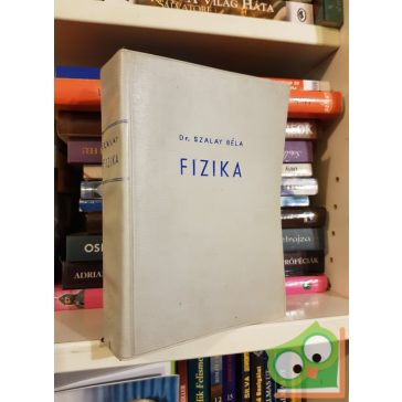 Dr. Szalay Béla: Fizika