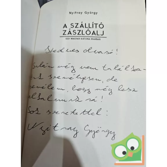 Nyitray György: A szállító zászlóalj - Egy magyar katona Irakban (dedikált)