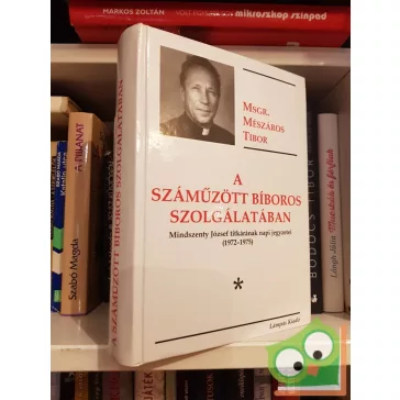 Mészáros Tibor: A száműzött bíboros szolgálatában