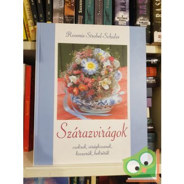 Rosemie Strobel-Schulze: Szárazvirágok