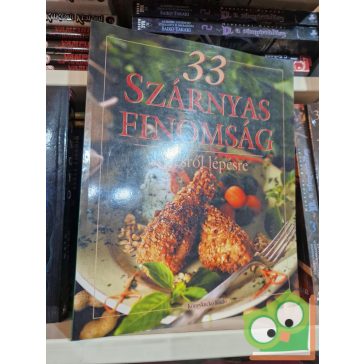  Hargitai György (szerk.): 33 szárnyas finomság - Lépésről lépésre