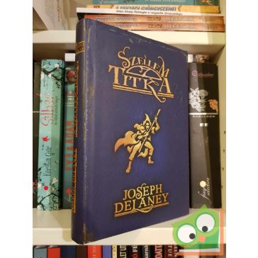 Joseph Delaney: A Szellem titka (Wardstone krónikák 3.)