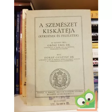 Horay Gusztáv Dr.: A szemészet kiskátéja