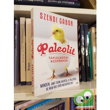 Szendi Gábor: Paleolit táplálkozás kezdőknek