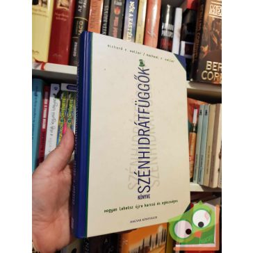   Richard F. Heller - Rachael F. Heller: Szénhidrátfüggők könyve