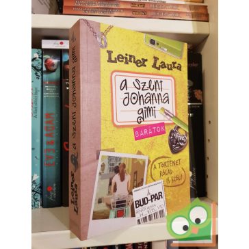 Leiner Laura: Barátok (A Szent Johanna gimi 4.)