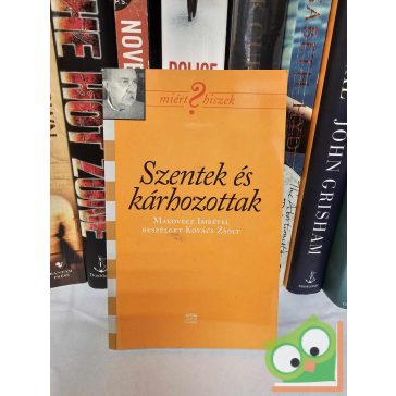 Kovács Zsolt: Szentek és kárhozottak (Miért hiszek?)