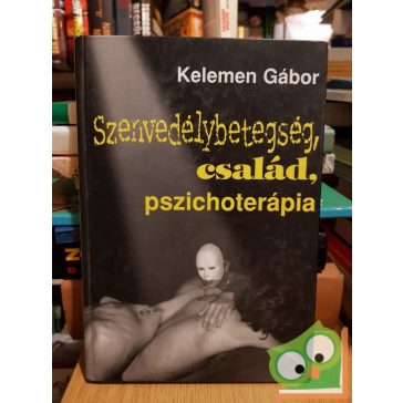   Kelemen Gábor: Szenvedélybetegség, család, pszichoterápia (Ritka)