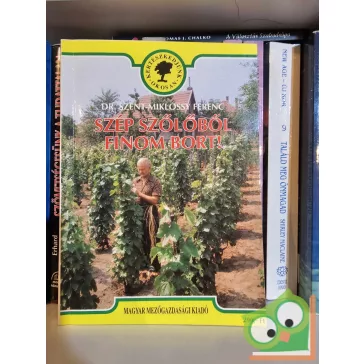 Szent-Miklóssy Ferenc: Szép szőlőből finom bort!