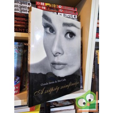   Gonda István - Illés Csilla: A szépség szimfóniája (nagyon ritka)