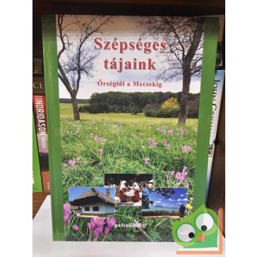 Szépséges tájaink - Őrségtől a Mecsekig
