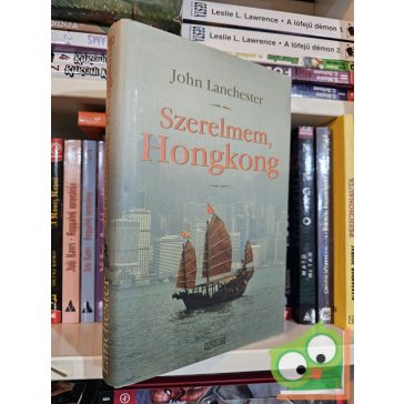 John Lanchester: Szerelmem, Hongkong
