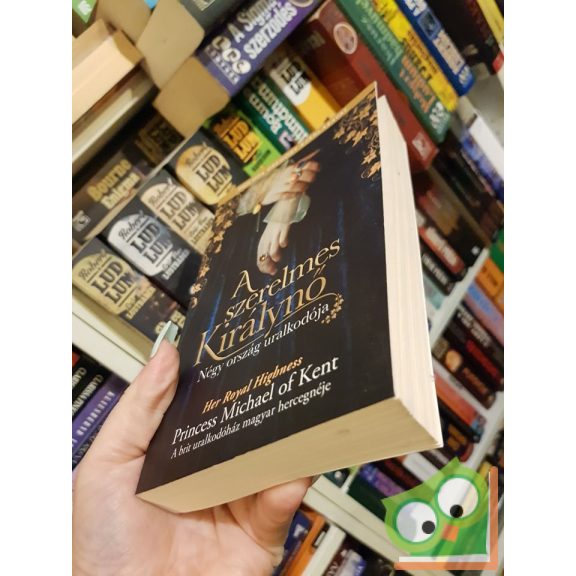 Princess Michael of Kent: A szerelmes Királynő (A szerelmes Királynő 1.)