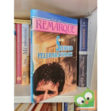 Erich Maria Remarque: Szeresd felebarátodat