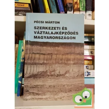   Pécsi Márton: Szerkezeti és váztalajképződés Magyarországon (Ritka)