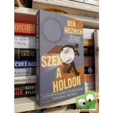 Ben Mezrich: Szex a Holdon