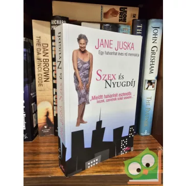 Jane Juska: Szex és nyugdíj  (Szex és nyugdíj 1.)