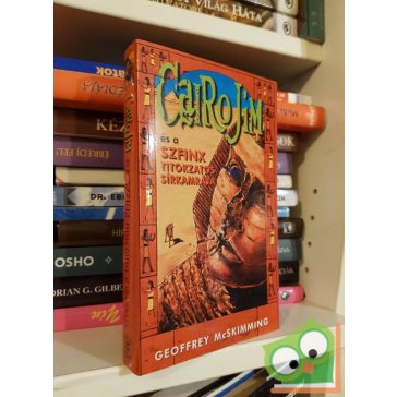   Geoffrey McSkimming: Cairo Jim és a Szfinx titokzatos sírkamrája (Cairo Jim 6.)