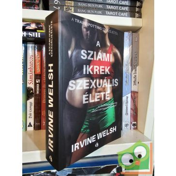 Irvine Welsh: A sziámi ikrek szexuális élete (újszerű)