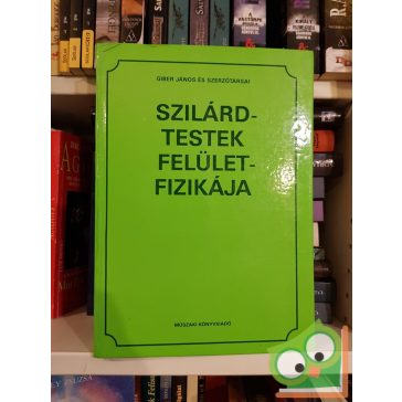   Giber János és szerzőtársai: Szilárdtestek felületfizikája