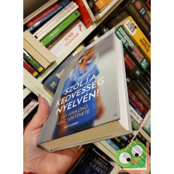 Christie Watson: Szólj a kedvesség nyelvén