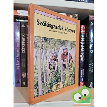   Bognár Károly (szerk.): Szőlősgazdák könyve (Gazdaképző)