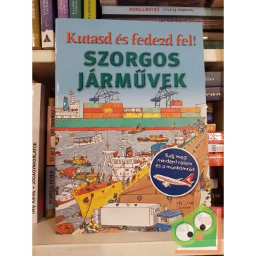 Kutasd és fedezd fel! - Szorgos járművek