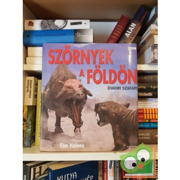 Tim Haines: Szörnyek a földön Őskori szafari