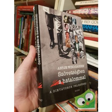   Antje Windgassen: Szövetségben a hatalommal A diktárorok feleségei