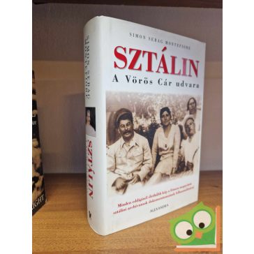   Simon Sebag Montefiore: Sztálin a Vörös Cár udvara (RITKASÁG)