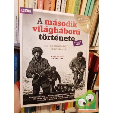   A második világháború története (második rész)  Sztálingrádtól Hirosimáig  (DVD melléklettel)
