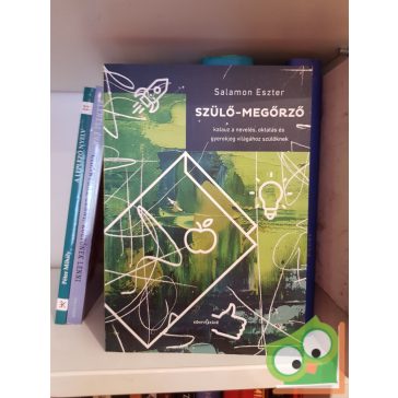 Salamon Eszter: Szülő-megőrző