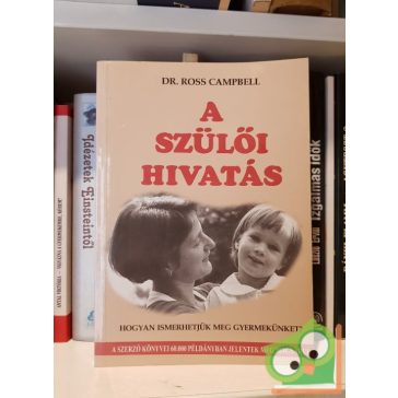 Ross Dr. Campbell: A szülői hivatás