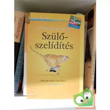   Tanith Carey: Szülőszelídítés (Hétköznapi pszichológia)