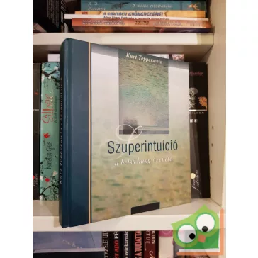   Kurt Tepperwein: Szuperintuíció - A belső hang üzenete (nagyon ritka)
