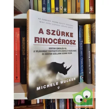 Michele Wucker: A szürke rinocérosz (újszerű)