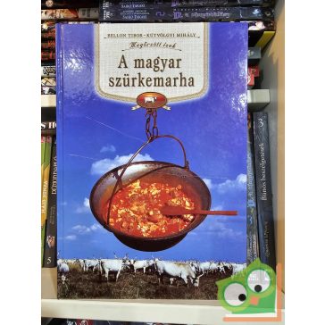   Bellon Tibor, Kútvölgy Mihály: A magyar szürkemarha (Megőrzött ízek)