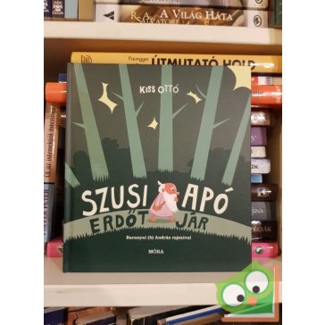 Kiss Ottó: Szusi apó erdőt jár