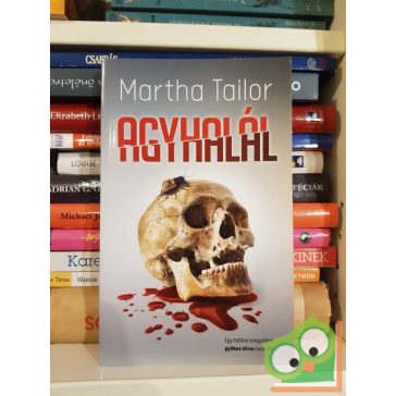 Martha Tailor: Agyhalál (nagyon ritka)