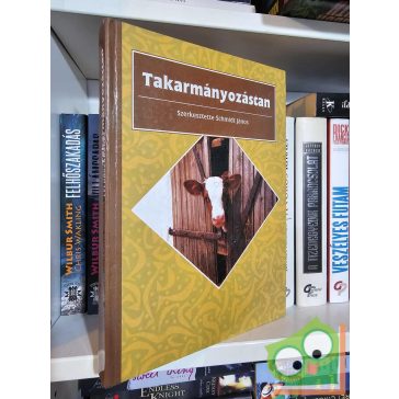 Kakuk Tibor - Schmidt János: Takarmányozástan