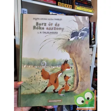   Brigitte Luciani - Eve Tharlet: A találkozás (Borz úr és Róka asszony 1.) (ritka)