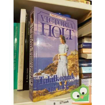 Victoria Holt (Philippa Carr): Találkozunk mi még