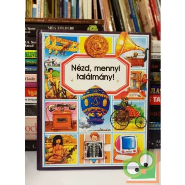   Émilie Beaumont, Marie-Renée Pimont: Nézd, mennyi találmány!