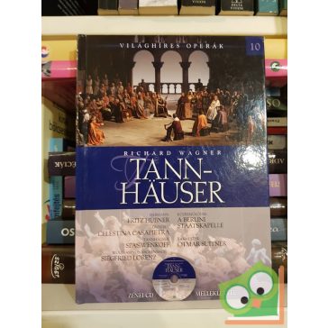   Richard Wagner: Tannhäuser (Világhíres Operák 10. CD-vel)