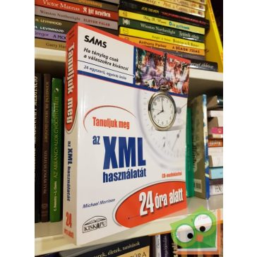   Michael Morrison: Tanuljuk meg az XML használatát 24 óra alatt (CD-vel)